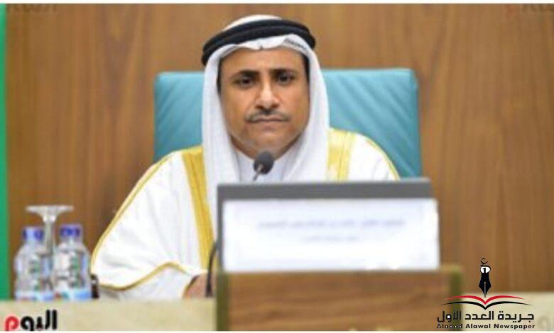 رئيس البرلمان العربي يشيد الرئيس السيسي في مواجه الكفر المتطرف